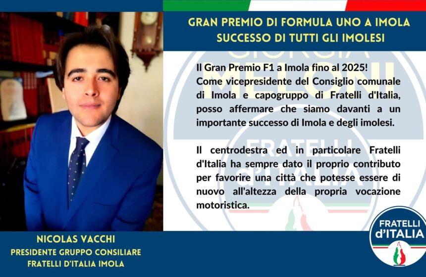 NICOLAS VACCHI (FDI): GRAN PREMIO DI FORMULA UNO A IMOLA, SUCCESSO DI TUTTI GLI IMOLESI.