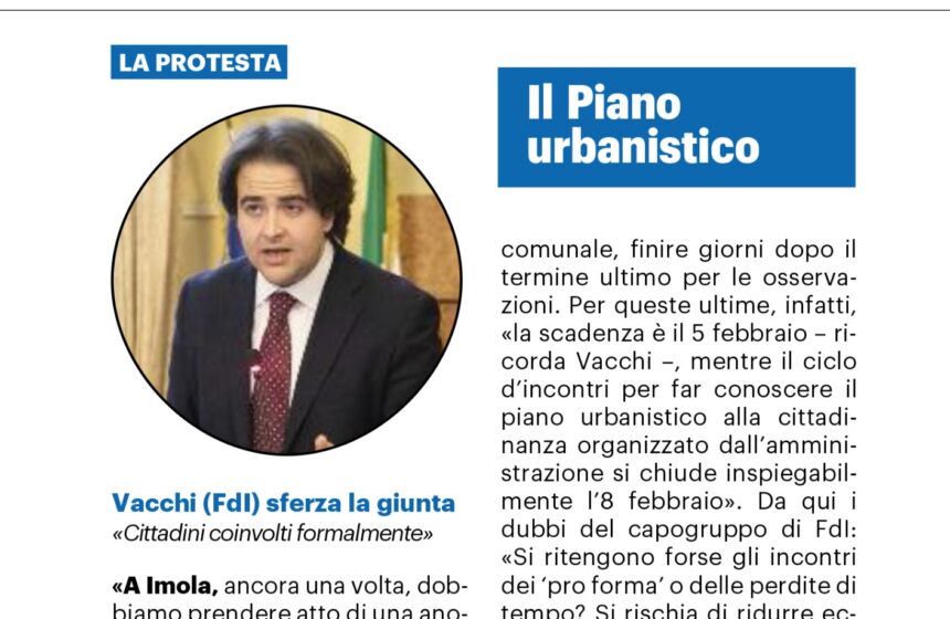 NICOLAS VACCHI (FDI): PIANO URBANISTICO GENERALE, GLI INCONTRI INFORMATIVI FINISCONO GIORNI DOPO IL TERMINE ULTIMO PER LE OSSERVAZIONI. VOGLIAMO CHIAREZZA.